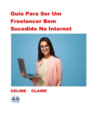 cover image of Guia Para Ser Um Freelancer Bem Sucedido Na Internet